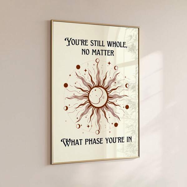 1pc Frameless Stylized Sun Moon "You Are Still Whole" Inspirational Art Print, Minimalist Boho Poster For Bedroom, Dorm, Living Room, Back To School, Funky Posters, Gift