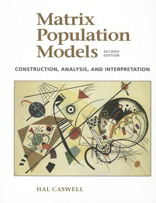 Pre-Owned Matrix Population Models: Construction, Analysis, And Interpretation (Revised) (Paperback) By Hal Caswell