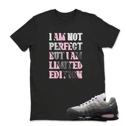 Air Maxs 95 Pink Foam Black White OG Big Bubble T Shirt Match I Am Not Perfect, Best Gift, Adults & Kid, Hoodie, Sweatshirt