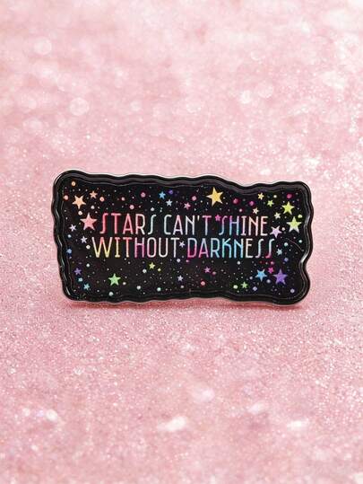 1pc Stars Can't Shine Without Darkness UV Printing Pin Motivators Rainbow Star Quote Brooch For Backpack Lapel Badge Gift For Friend