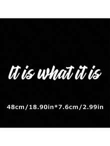 It Is What It Is - Truck Vinyl Sticker, Windshield Banner Sunshade Sticker, Window Curtain Banner White Letter Car Sticker - A - View 8
