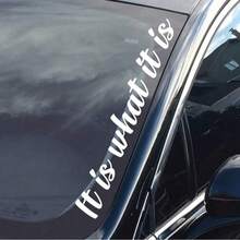 It Is What It Is - Truck Vinyl Sticker, Windshield Banner Sunshade Sticker, Window Curtain Banner White Letter Car Sticker - A - View 7