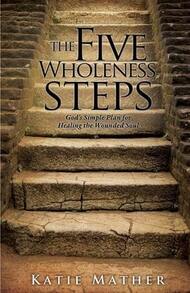 Pre-Owned The Five Wholeness Steps: God's Simple Plan For Healing The Wounded Soul (Paperback) By Katie Mather - 單本 - 查看 1