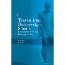 Travels From Dostoevsky's Siberia: Encounters With Polish Literary Exiles (Paperback) By Elizabeth A Blake - Single Book - View 3