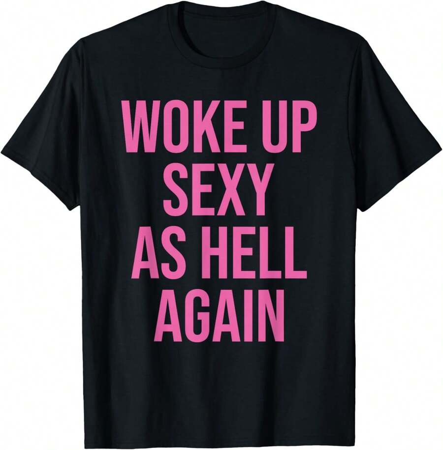 I Woke Up Sexy As Hell Again Funny Sarcastic Women Saying T-Shirt - màu đen - Xem 1