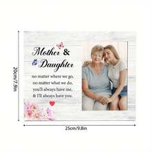 1pc Wooden Photo Frame, Mother And Daughter, Gift For Mom, Birthday Gift - No Matter What We Do, You'll Always Have Me - Love Mom Frame Gift - Thankful And Loving Decor Gift Fits 4x6 Inch - A - View 6