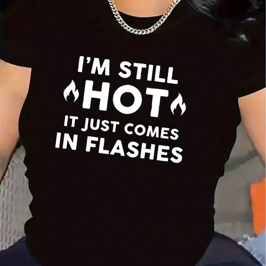 Women's Funny "I'm Still Hot" T-Shirt-Black And White Pattern T-Shirt, Soft Everyday Casual Top, Suitable For Women, Office, Party, Gift-Fun Sayings For Mature Women T-Shirt, Women T-Shirt, Party Clothing, Medium Stretch Fabric, Comfortable Fit, Round Neck T-Shirt, Breathable Material, Printed T-Shirt, Women's Fashion Earth Day, All-Day Comfort, For Women, Unisex Fit, Vintage Vibe - 黑色 - 查看 1