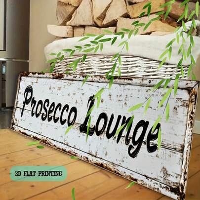 1pc 2D Flat - Vintage Metal Wall Plaque "Prosecco Lounge" Flat 2D, 10.45 X 40.13 Cm, High Definition UV Printing Fade-Resistant, Easy To Hang, Suitable For Home Decor Porch Backyard Cafe Office, 2D Flat, Pre-Drilled Holes As Shown In Size