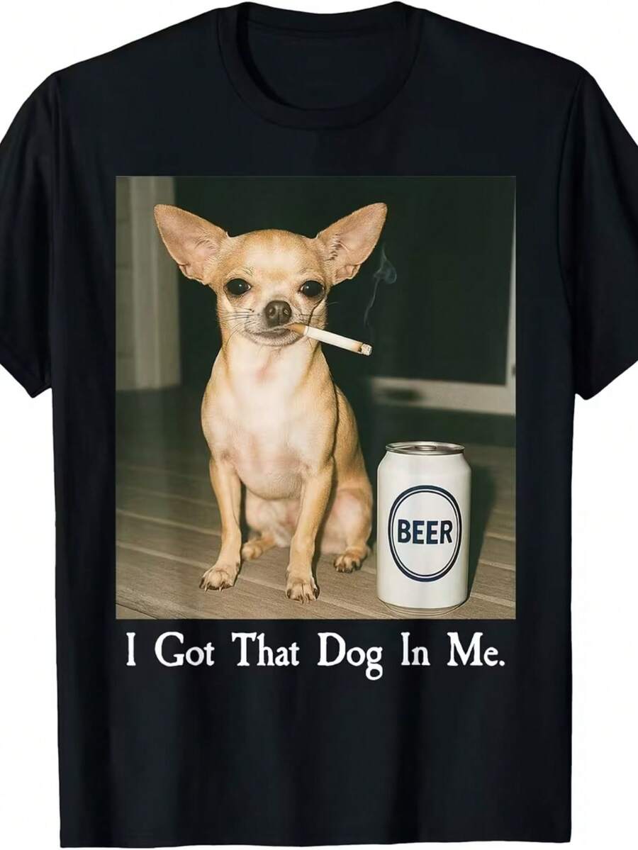 I Got That Dog In Me Funny Chihuahua Smoking Beer Meme T Shirt - Black - View 1