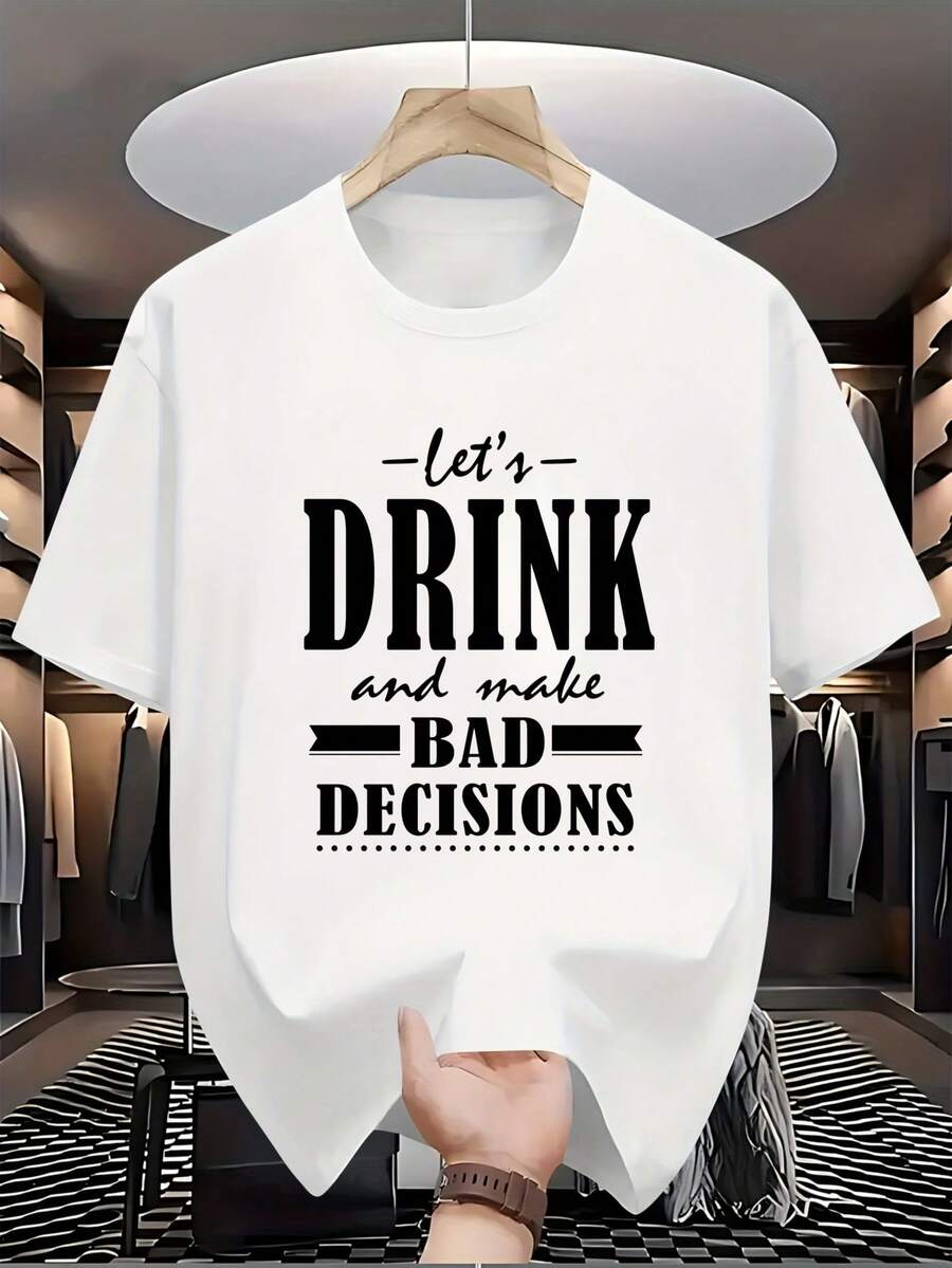 Men's Short - Sleeved T - Shirt, Black White Options, With " Let's Drink And Make Bad Decisions " Personalized Text Printing, Graphic Oversized Cotton Tees, Summer Tops, Breathable, Loose Tops , Round Neck, Minimalist And Casual Style, Suitable For Daily Commuting, Shopping, Gathering, Wearable In All Seasons, Comfortable Top For Home And Outing, A Great Gift For Birthdays, Holidays, Father's Day - trắng - Xem 1