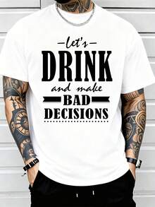 Men's Short - Sleeved T - Shirt, Black White Options, With " Let's Drink And Make Bad Decisions " Personalized Text Printing, Graphic Oversized Cotton Tees, Summer Tops, Breathable, Loose Tops , Round Neck,  Minimalist And Casual Style, Suitable For Daily Commuting, Shopping, Gathering, Wearable In All Seasons, Comfortable Top For Home And Outing, A Great Gift For Birthdays, Holidays, Father's Day - trắng - Xem 2