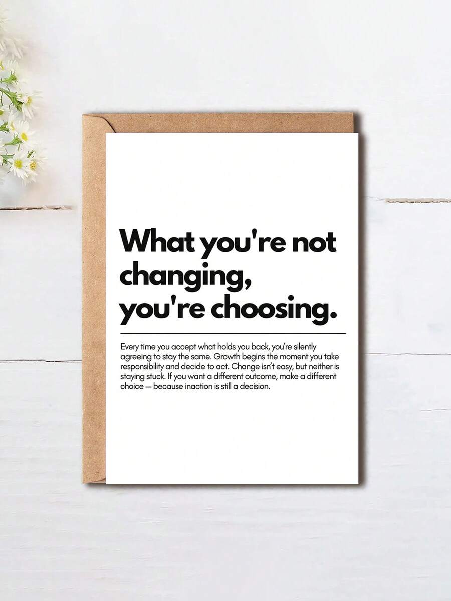1pc "What You're Not Changing, You're Choosing" Motivational Greeting Card With Envelope, Inspirational Encouragement Card For Friends Coworkers Students, Blank Inside - A - View 1