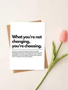 1pc "What You're Not Changing, You're Choosing" Motivational Greeting Card With Envelope, Inspirational Encouragement Card For Friends Coworkers Students, Blank Inside - A - View 3