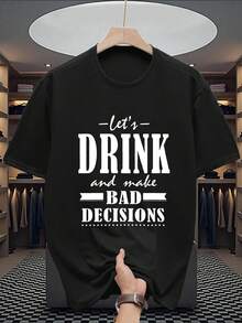 Men's Short - Sleeved T - Shirt, Black White Options, With " Let's Drink And Make Bad Decisions " Personalized Text Printing, Graphic Oversized Cotton Tees, Summer Tops, Breathable, Loose Tops , Round Neck,  Minimalist And Casual Style, Suitable For Daily Commuting, Shopping, Gathering, Wearable In All Seasons, Comfortable Top For Home And Outing, A Great Gift For Birthdays, Holidays, Father's Day - 黑色 - 查看 2