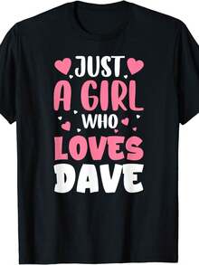 Elegante Camiseta Diaria para Mujer con Estampado de Texto "JUST A GIRL WHO LOVES DAVE", Cuello Redondo Casual, Top de Primavera Verano, Manga Corta, Camiseta Chic de Moda - Negro - Ver 1