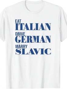 Eat Italian Drive German Marry Slavic Funny Quote Car Humor T-Shirt - Black - View 1