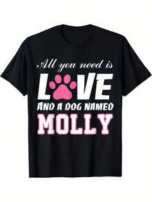 Todo lo que necesitas es amor y un perro llamado Molly. Camiseta "Mi Perro", camiseta cómoda con estampado gráfico, camiseta para todas las estaciones, ideal para actividades al aire libre todos los días. - Negro - Ver 1