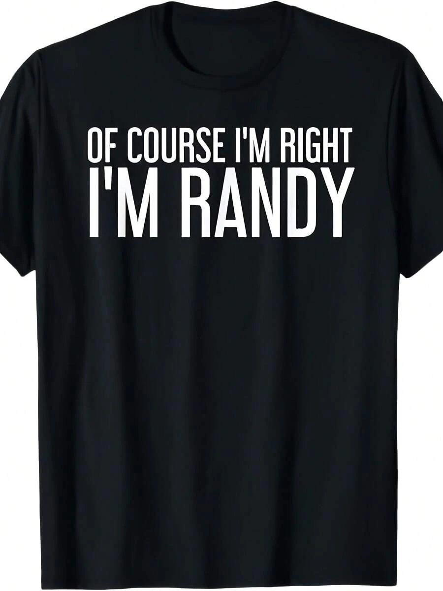 OF COURSE I'M RIGHT I'M STEVE Shirt Funny Gift Idea T-Shirt S-3XL 230g