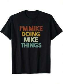 "I'm Mike, Doing Mike Things" T-Shirt, Funny First Name Mike, 100% Cotton, Gift For Mike, Sizes S - XXXL, Black - 黑色 - 查看 7