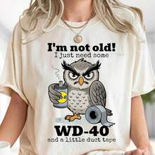 Not Old Wd40 Duct Tape T-Shirt Funny Sarcastic Owl Design Aging Humor - White - View 1