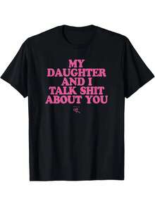 Summer Outfits For WomenMy Daughter And I Talk  About You - Funny Gift For Mom T-Shirt Summer Streetwear,Funny Sweatshirt,Funny Thanksgiving Gifts Shirt Fathersdaygift Graphic Tees - 黑色 - 查看 1