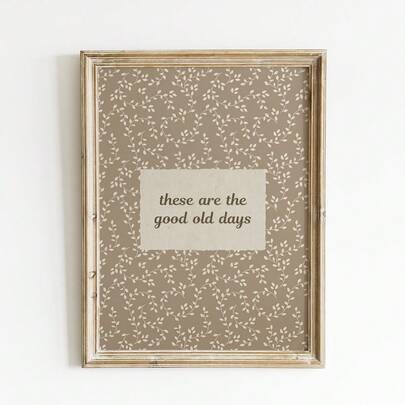 1幅无框重复叶子图案艺术印刷品，“美好的旧时光”语录，复古美学墙面装饰，适用于卧室、宿舍、客厅、返校季，趣味海报，礼物