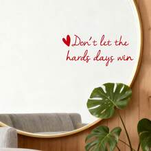 1pc Encouraging Mirror Sticker"Don't Let The Hard Days Win"|Do It Because It Makes You Happy Vinyl Decal With Heart - Perfect For Bathroom, Dressing Mirror, Door, Window & Wall - A - View 7