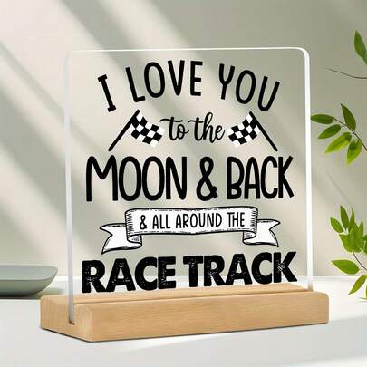 1 Tấm bảng để bàn bằng acrylic với đế gỗ in dòng chữ "I Love You To The Moon & Back & All Around The Race Track", biển hiệu tình yêu đua xe hài hước, món quà hoàn hảo cho Ngày Valentine và sinh nhật dành cho người hâm mộ đua xe.