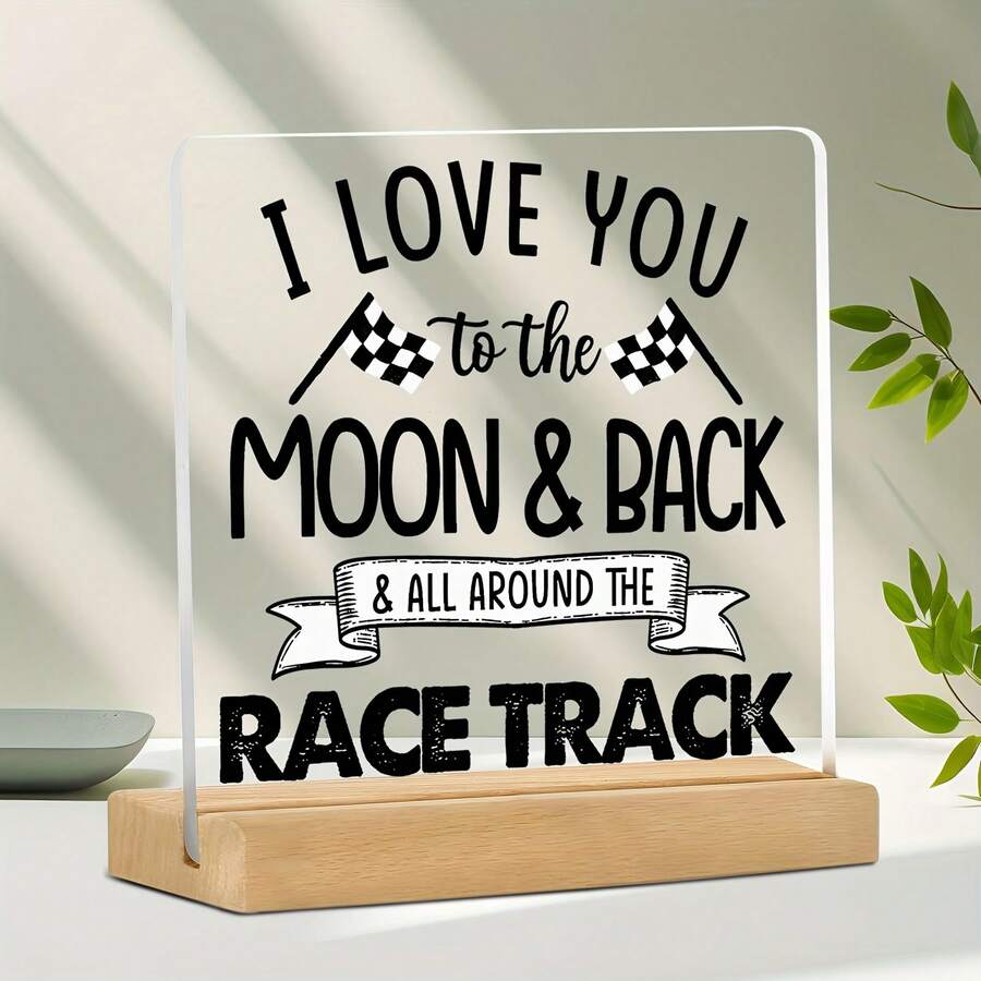 1 Tấm bảng để bàn bằng acrylic với đế gỗ in dòng chữ "I Love You To The Moon & Back & All Around The Race Track", biển hiệu tình yêu đua xe hài hước, món quà hoàn hảo cho Ngày Valentine và sinh nhật dành cho người hâm mộ đua xe. - A - Xem 1