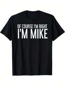 Ed Summer Vintage "¡Por supuesto que tengo razón, soy Mike!"Camiseta Gráfica - Unisex, Suave y Transpirable, Cuello Redondo, Estampado con Frases Divertidas, Corte Holgado, Ropa Casual Urbana, Tallas S-XXXL, Negra con Letras, Idea de Regalo para Pascua y Día de San Patricio - Negro - Ver 5