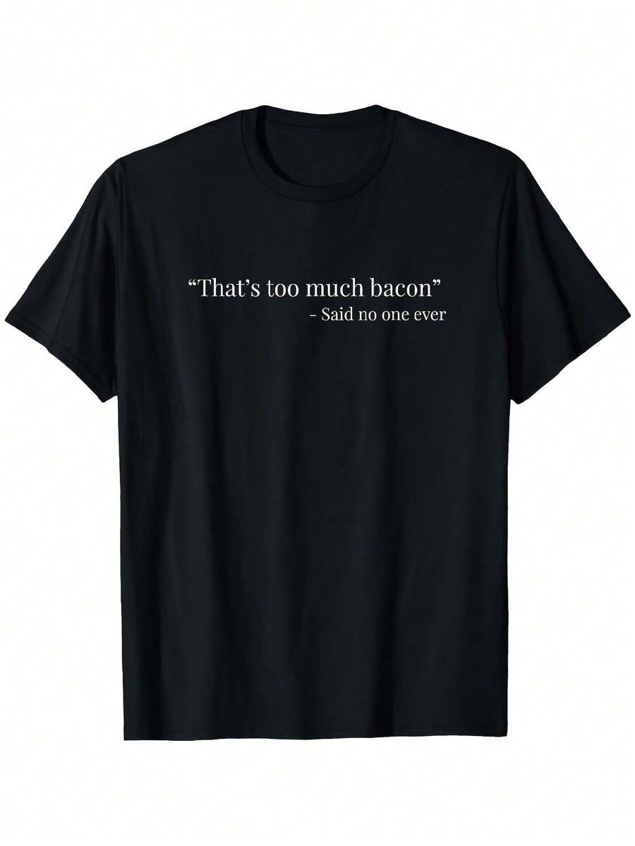 "Eso es demasiado tocino, nunca nadie dijo eso" Camiseta divertida con estampado, cuello redondo, manga corta, negra, cómoda, con estampado gráfico, perfecta para todas las estaciones, ideal para padre, esposo, abuelo, talla XXXL, camiseta negra estampada, moderna, casual, imprescindible, de manga corta. - Negro - Ver 1