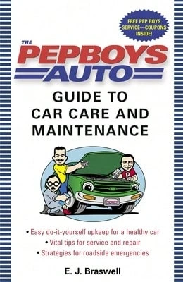 Pre-Owned The Pep Boys Auto Guide To Car Care And Maintenance: Easy, Do-It-Yourself Upkeep For A (Paperback) By E J Braswell - Single Book - View 1