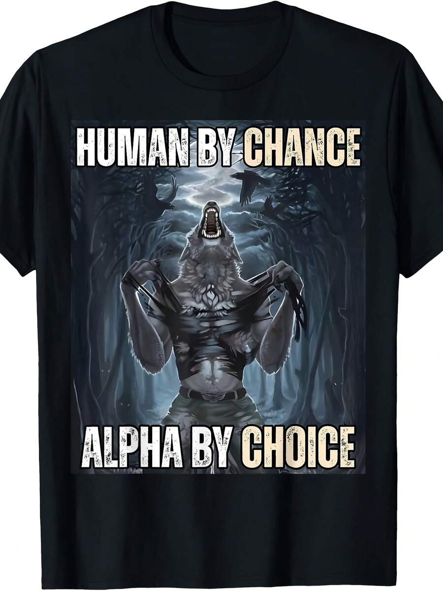 Human By Chance Alpha By Choice Cool Funny Alpha Wolf Meme T-Shirt - 款式 - 查看 1