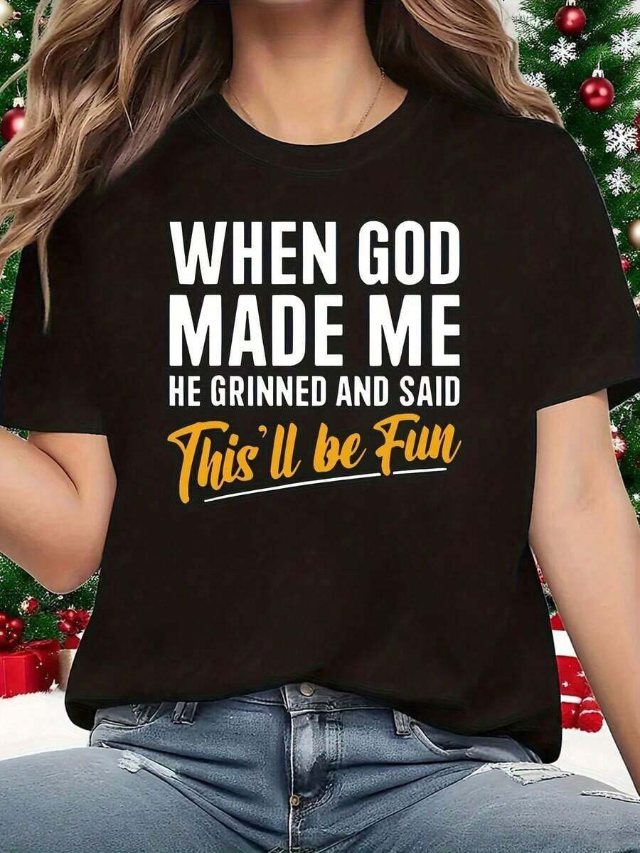 Camiseta de manga corta para mujer "When God Made Me" 1 pieza, divertida, de gran tamaño, con estampado gráfico, 100% poliéster, informal, de cuello redondo, para verano. - Negro - Ver 1