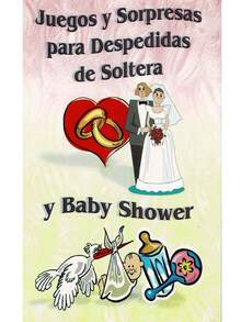 Juegos Y Sorpresas Para Despedidas De Soltera Y Baby Shower - Esta Obra Posee Una Increíble Utilidad Para Organizar Fiestas Para Despedidas De Soltera Y Baby Shower – Contiene Juegos Y Actividades Para Dichas Celebraciones - Libro único - Ver 4