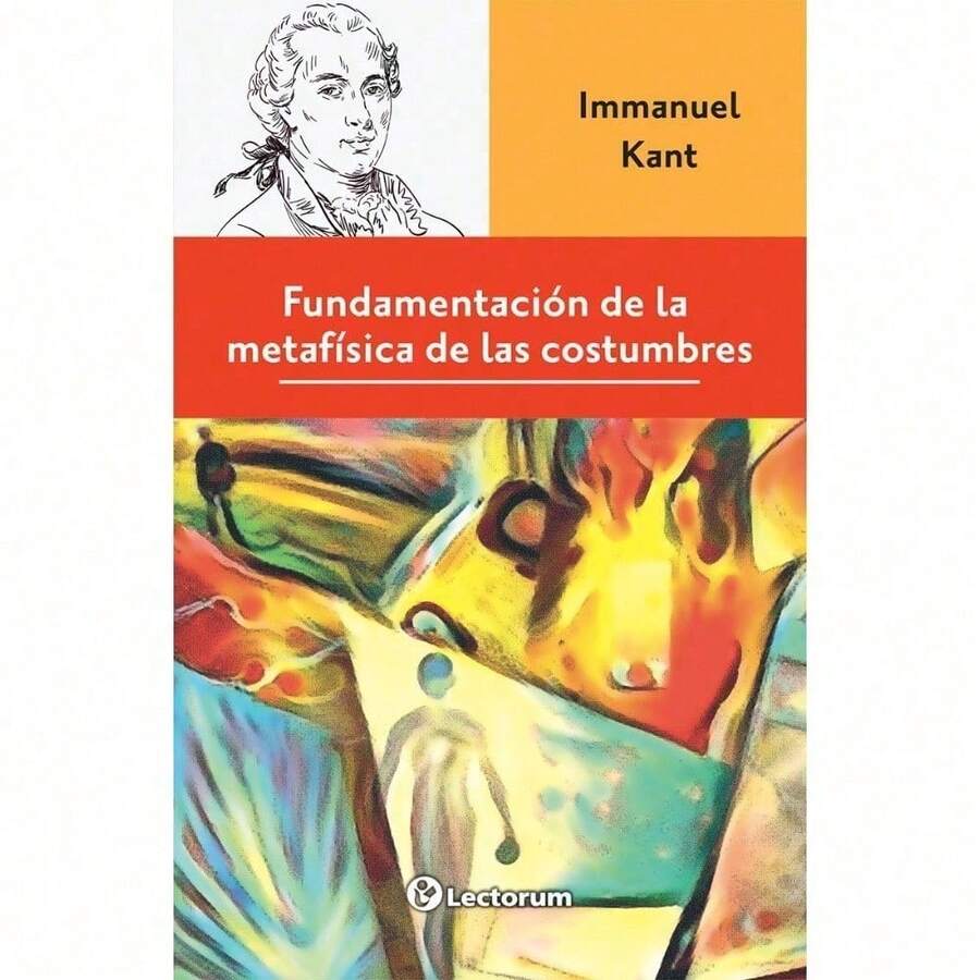 Fundamentación De La Metafísica De Las Costumbres - Libro único - Ver 1