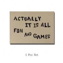 Set Of 1 Actually It Is All Fun And Games Neutral Canvas Wall Art | Funny Hand Drawn Quote Poster For Bedroom Living Room,Frameless/Framed - A - View 2
