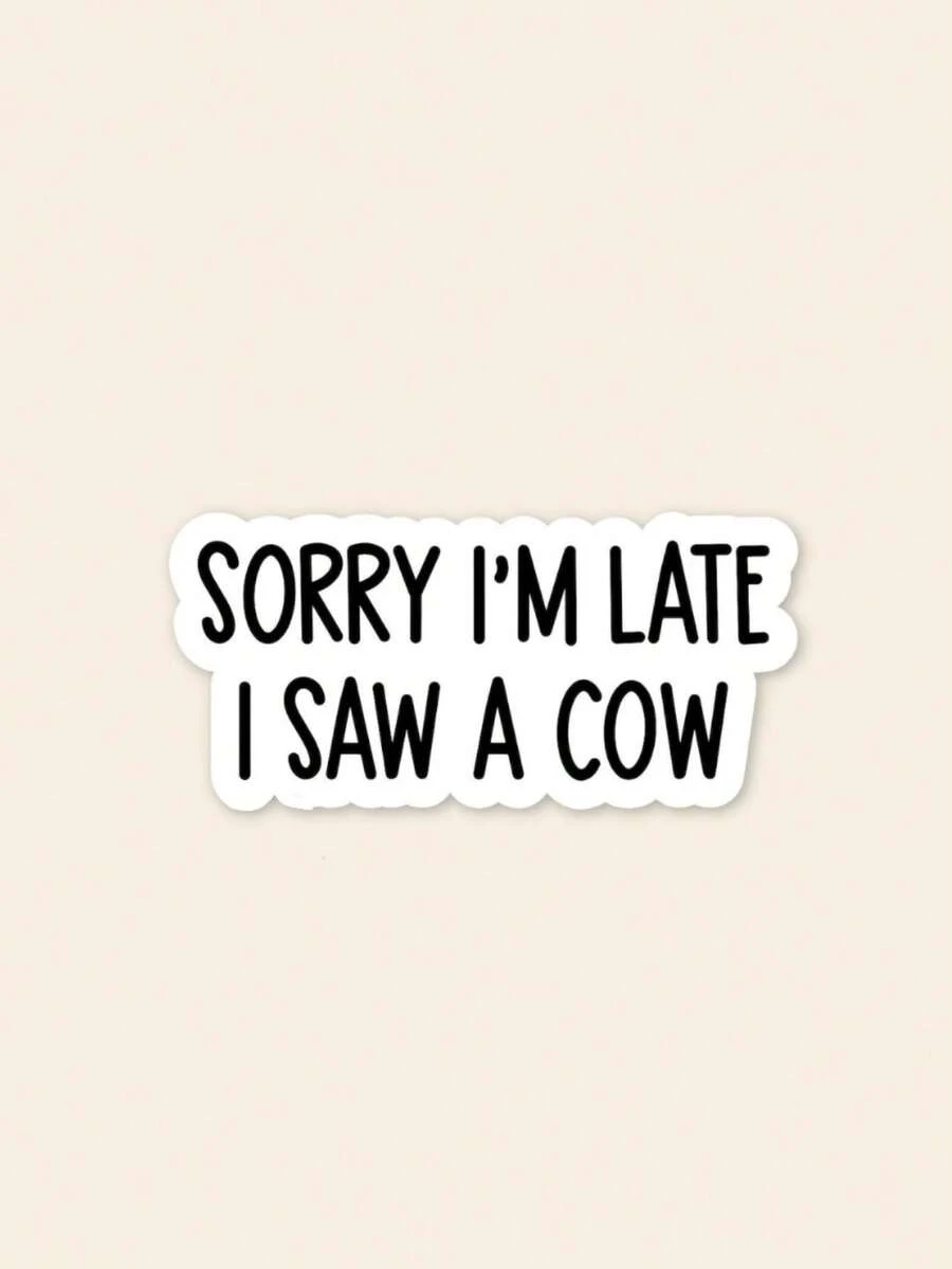 1PC "Sorry I'm Late I Saw A Cow" Funny Sticker, Cute Farm Animal Quote Decal For Kindle & Laptop, Aesthetic Sarcastic Gift For Her, Water Bottle Decor - Multicolor - View 1