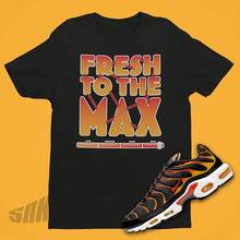 Airs Maxs Plus Reverse Sunset Match Shirt - Camiseta Fresh To The Maxs para combinar con Airs Maxs Reverse Sunset - Sneakerhead Shirt - forma - Ver 1