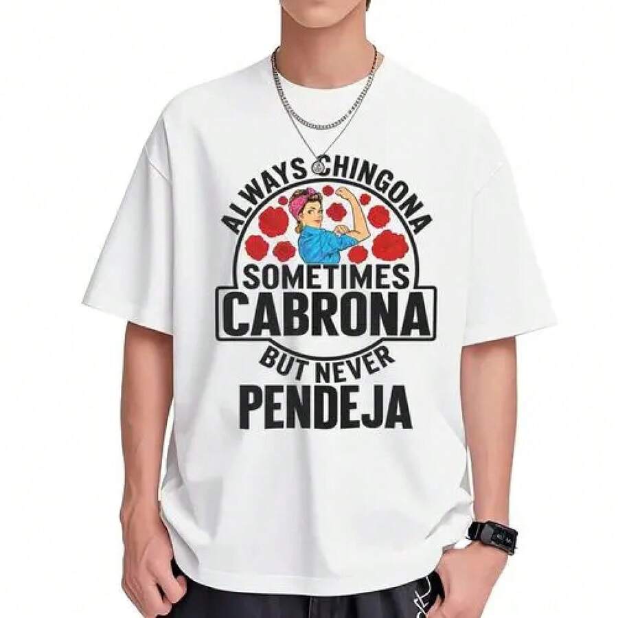 100% Cotton T-Shirt 'Always Chingona Sometimes Cabrona But Never Pendeja' For Empowering Latina Women, Mid-Length, Short Sleeve, Round Neck, Cotton Summer T-Shirt - Casual, Classic Style - 白色 - 查看 1