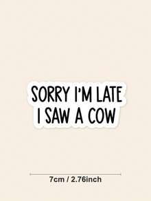 1PC "Sorry I'm Late I Saw A Cow" Funny Sticker, Cute Farm Animal Quote Decal For Kindle & Laptop, Aesthetic Sarcastic Gift For Her, Water Bottle Decor - Multicolor - View 2