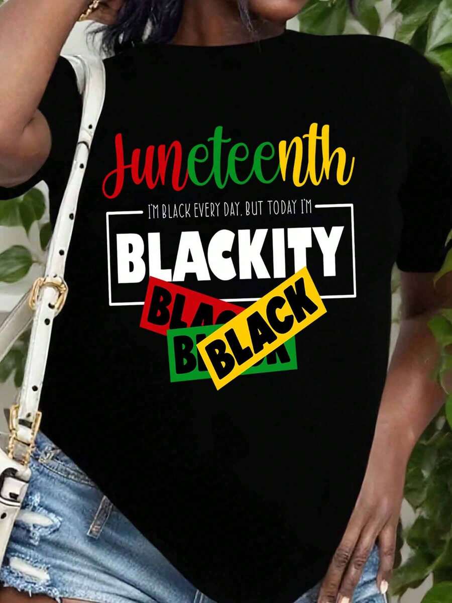 Women Casual T Shirt Juneteenth I M Black Every Day But Today I M Blackity Black Black Print Design For Juneteenth Celebration And Everyday Wear - 黑色 - 查看 1