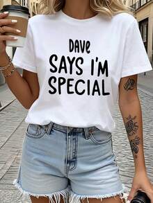 Dave dice que soy especial. Camiseta de manga corta para mujer, de cuello redondo, para primavera/verano, con estampado de texto. - Blanco - Ver 7