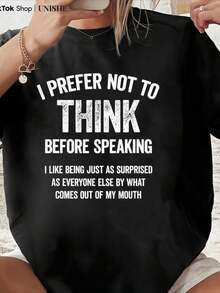 Women's Round Neck Fitted-ShirtCasual Funny Slogan Tee – 'I Prefer Not To Think Before Speaking' Made In USA-Suitable Daily Wear, Vacation, Party, - 黑色 - 查看 1