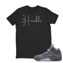 Camiseta a juego con las jordans 5 Wolf Grey, camiseta Stay Humble, el mejor regalo, AJs5, ropa para adultos y niños, sudadera con capucha 5 Wolf Grey. - forma - Ver 1