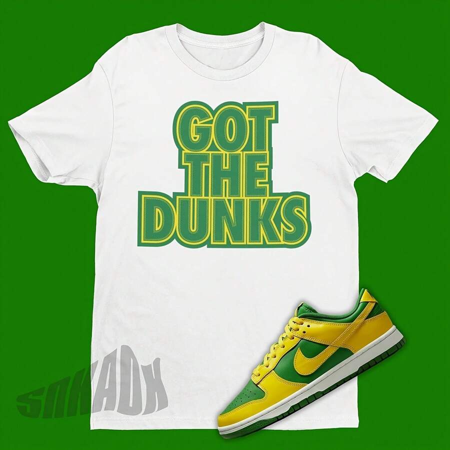Got The Dunks Shirt To Match Dunk Low Reverse Brazil - Retro Dunk Tee - Reverse Brazil Dunks Matching Shirt - Dunk SVG - forma - Ver 1
