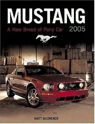 Pre-Owned Mustang 2005: A New Breed Of Pony Car (Hardcover) By Matt De Lorenzo