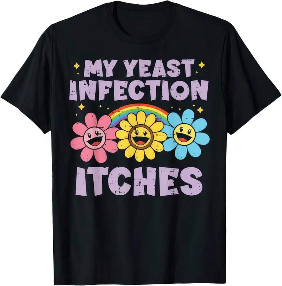 My Yeast Infection Itches Funny Joke Humor Rude T Shirt - Black - View 1