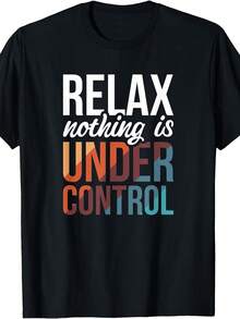 Relax Nothing Is Under Control T-Shirt, Black - Black - View 1