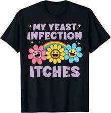 My Yeast Infection Itches Funny Joke Humor Rude T Shirt - Black - View 4